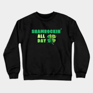 Shamrockin' All Day Four Leaf Clover Crewneck Sweatshirt